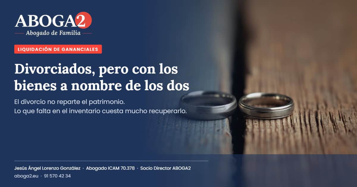 Divorcio y bienes comunes: guía de ABOGA2 para separación de patrimonio.